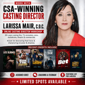 The Casting Director Workshop with Larissa Mair - ONLINE via ZOOM